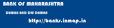 BANK OF MAHARASHTRA  DAMAN AND DIU DAMAN    banks information 